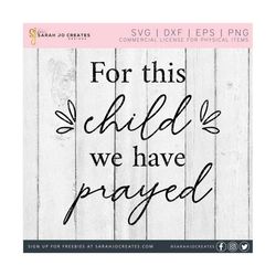 for this child we have prayed svg - baby svg - baby nursery svg - baby sign svg - funny baby shirt svg - baby bodysuit svg