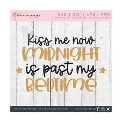 Kiss Me Now Midnight Is Past My Bedtime SVG - Winter SVG - New Year SVG - New Year Welcome Svg - Home Decor Svg - Happy New Year svg