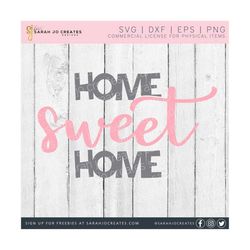 Home Sweet Home SVG - Home Decor SVG - Quote SVG - Home Svg - Welcome Sign Svg - Farmhouse Svg - Pdf - Dfx - Eps - Cricut - Silhouette
