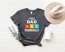 I Tell Dad Jokes Periodically Shirt Png for Fathers Day Gift, Daddy Shirt Png, Fathers Day Shirt Pngs, New Dad Shirt Png