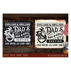 Dad's Bbq Svg, Chilling & Grilling, Barbecue Svg, Grilling Svg, Dad's Bar And Grill Svg, Father's Day Gift Svg, Bbq Cut
