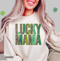Lucky Mama SweaT-Shirt Png, St Patrick  Day SweaT-Shirt Png, Shamrock Mom Sweater, Lucky SweaT-Shirt Png, Irish Day, St