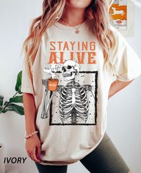 Satying alive Shirt Png, Halloween Skeleton T-Shirt Png, Retro Halloween Shirt Png, Skeleton Halloween Shirt Png,  , Ske