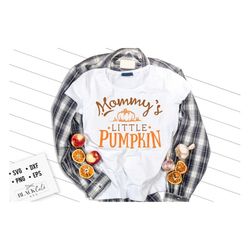 Mommys little pumpkin svg, Autumn svg, Fall svg, autumn svg design, thanksgiving svg, little pumpkin