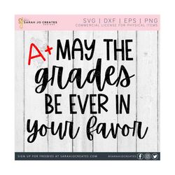 May The Grades Be Ever In Your Favor Svg - Teacher Svg - Funny Teacher Svg - Teach Svg - Teaching Svg - School Teacher Svg - School Svg