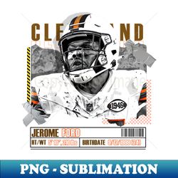 Jerome Ford Football Paper Poster Browns 10 - High-Resolution PNG Sublimation File - Unlock Vibrant Sublimation Designs