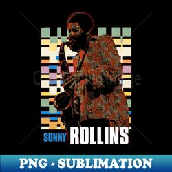 sonny rollins graphic print - professional sublimation digital download - fashionable and fearless