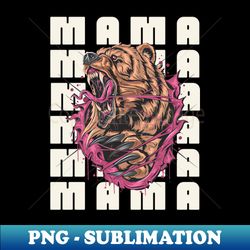 mama bear grizzly bear mom design snarling mama bear - sublimation-ready png file - stunning sublimation graphics
