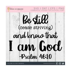 Be Still (Cease Striving) And Know That I Am God SVG - Faith SVG - Farmhouse Sign SVG - Round Sign Svg - Home Decor Svg - Bible Verse Svg