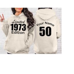 Custom Limited Edition Birthday 1973 Sweatshirt and Hoodie, 50th Birthday Gift For Men For Women, Personalized 50th Birt