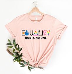 Equality Hurts No One Shirt Png, Black Lives Matter, Equal Rights, Pride Shirt Png, LGBT Shirt Png, Social Justice,Human