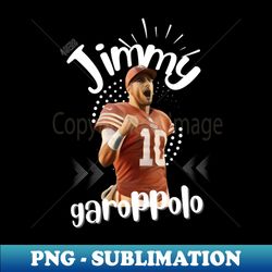 Jimmy g football 49ers poster - Sublimation-Ready PNG File - Unlock Vibrant Sublimation Designs