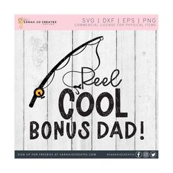 Reel Cool Bonus Dad SVG - Happy Dad's Day SVG - Bonus Dad Svg - Dad Svg - Dad Fishing Svg - Happy Fathers Day Svg - Funny Fishing Svg