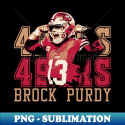 Brock Purdy 49ers - Sublimation-Ready PNG File - Perfect for Sublimation Art