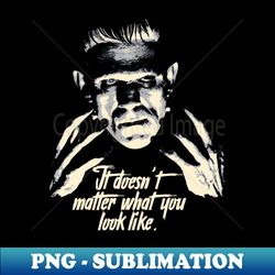 Frankenstein Quote - Stylish Sublimation Digital Download - Perfect for Sublimation Art