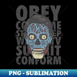 They Live Obey Consume Buy Sleep No Thought and Watch TV - Trendy Sublimation Digital Download - Unleash Your Inner Rebellion