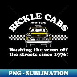 Bickle Cabs - Washing The Scum Off The Streets Since 1976 - Professional Sublimation Digital Download - Spice Up Your Sublimation Projects