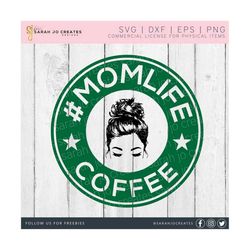 Mom Life Coffee SVG - Momlife Coffee SVG - Starbucks Inspired Svg - #Momlife Coffee Svg - Messy Bun Coffee Svg