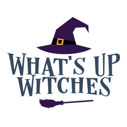 what's up witches svg, halloween svg, halloween sign svg, silhouette, cricut, printing, dxf, eps, png, svg