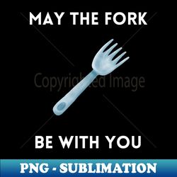 May The Fork Be With You - 11 - Retro PNG Sublimation Digital Download - Perfect for Creative Projects