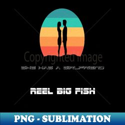 Reel Big Fish - Instant PNG Sublimation Download - Bold & Eye-catching