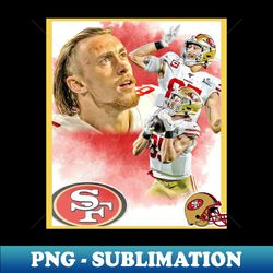 george kittle football 49ers - Special Edition Sublimation PNG File - Perfect for Creative Projects