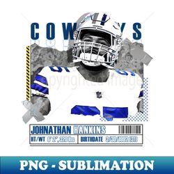 Johnathan Hankins Football Paper Poster Cowboys 10 - PNG Sublimation Digital Download - Bold & Eye-catching
