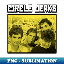 CIRCLE JERKS - PNG Transparent Sublimation Design - Add a Festive Touch to Every Day