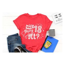 Are they 18 yet SVG, Mom Life Svg, Mom svg, Mothers Day svg, Mama svg, Funny Mom svg, Mother svg