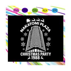 Nakatomi plaza christmas party 1988, christmas shirt,christmas gift, christmas lover, christmas lover svg,For Silhouette