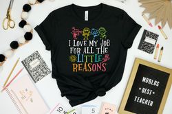 I Love My Job for All the Little Reasons Shirt PNG, Teacher Love Outfit, Teacher Gift, Science T-Shirt PNG, Teacher Scho
