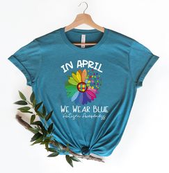 In April We Wear Blue Shirt PNG, Neurodiversity Shirt PNG, Autism Awareness Shirt PNG, Autism Mom Shirt PNG, Autistic Pr