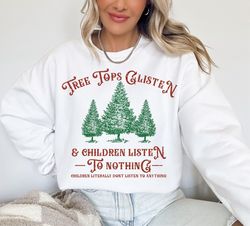 Tree Tops Glisten  Children Listen to Nothing PNG, Retro Christmas png, Christmas png, Christmas Shirt Sublimation Desig