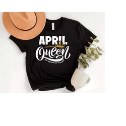 April Queen SVG - Birthday T Shirt Design for Girls Born in April - Cutting Files for Cricut, Silhouette, Glowforge - Ar