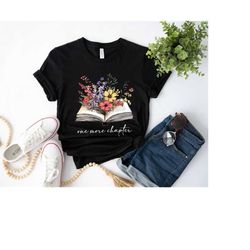 Reading Shirt Bella and Canvas Wildflowers - Funny Book Lovers T-shirt for Women Bookish Readers, Teachers, Just one mor