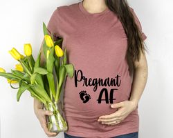 Pregnant AF Shirt PNG, Pregnancy Announcement Shirt PNG, Funny Pregnancy Shirt PNG, Pregnancy Reveal Shirt PNG, Tested P