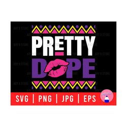 Pretty Dope With Pink Lip Svg Png Eps Jpg Files For DIY T-shirt, Sticker, Mug, Gift | Black Beautiful Woman Dope, African American Files