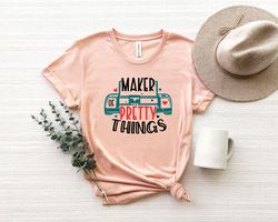 Maker of Pretty Things Shirt Png,Crafting Shirt Png, Craft Crewneck Shirt Png, Crafter Clothing, Crafter Gifts, Graphic