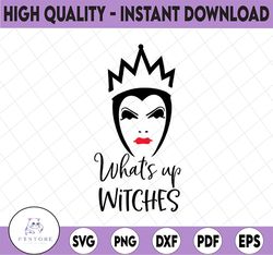 Whats up Witches Evil Queen, Disney svg, Disney Mickey and Minnie svg,Quotes files, svg file, Disney png file, Cricut, S