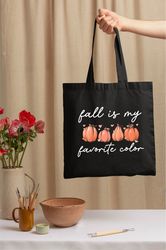 Fall Is My Favorite Color Tote Bag, Womens Fall Gift, Thanksgiving Tote Bags, Boho Fall Groceries Bag,Pumpkins Totes,Cut