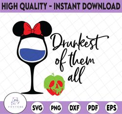 Wine Snow White Drunkest of Them all, Disney svg, Disney Mickey and Minnie svg,Quotes files, svg file, Disney png file,