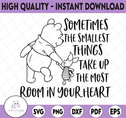 Sometimes the smallest things take up the most room in your heart SVG, Winnie the pooh svg, Piglet svg, Funny svg, Disne