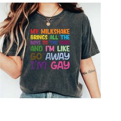 I'm Gay Shirt, My Milkshake Brings All the Boys to the Yard Tshirt, Gay Pride Shirt, Lgbt Month Gift, LS467