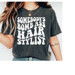 Somebody Bomb Hair Stylist Shirt, Hair Stylist Shirt, Hair Dresser Gift, Retro Hairstylist LS187