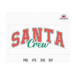 Santa Crew Svg, Merry Christmas Svg, Christmas Season, Retro Christmas, Santa Claus Svg, Santa Varsity Svg, Christmas Shirt Svg, Xmas Crew