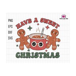 Have A Sweet Christmas Svg, Christmas Season Svg, Christmas Vibes Svg, Retro Christmas, Gingerbread Svg, Drink Coffee Xmas, Christmas Cookie
