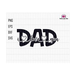 Dad I Love You Svg, Dad Silhouette Svg, Father's Day Svg, Gift For Dad Svg, Dad Life Svg, Dad Design Svg, New Dad Svg, Dad I Love You Sign