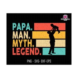Papa Man Myth Legend Svg, Papa Svg, Papa Sublimation Svg, Father's Day Svg, Man Myth Legend Svg, Retro Papa Svg, Legend Papa Svg, Fatherhood