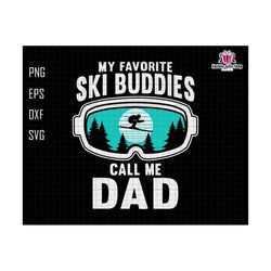 My Favorite Ski Buddies Call Me Dad Svg, Ski Buddies Svg, Snowboard Svg, Snow Glasses Svg, Mountain Scene Svg, Forest Svg, Winter Sport Svg