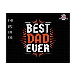 Best Dad Ever Svg, Best Dad Svg, Dad Svg, Father's Day Svg, Dad Sublimation Svg, Grunge Dad Svg, Digital Download Svg, Dad Life Svg